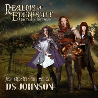 Realms of Edenocht Descendants and Heirs: A Young Adult Action Adventure Fantasy Novel