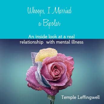 Whoops, I Married a Bipolar: An Inside Look at a Real Relationship with Mental Illness