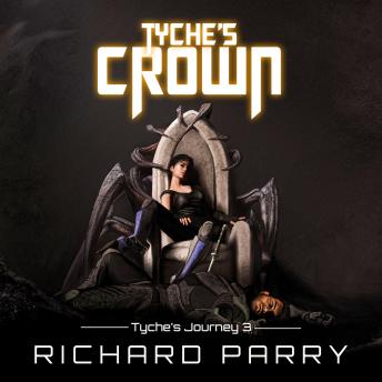 Tyche's Crown: A Space Opera Adventure Science Fiction Epic