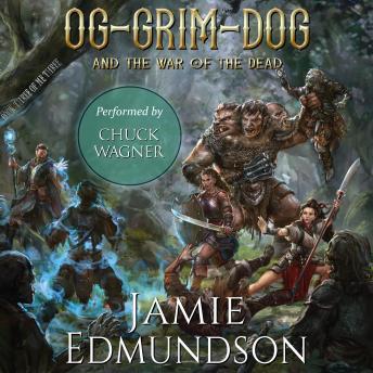 Og-Grim-Dog and The War of The Dead: A Fantasy Horror, Jamie Edmundson