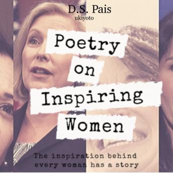 Poetry on Inspiring Women Volume One: The inspiration behind every woman has a story