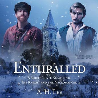 Enthralled: A Short Novel Related to The Knight and the Necromancer, A. H. Lee