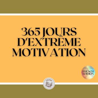 [French] - 365 JOURS D'EXTRÊME MOTIVATION