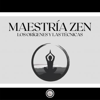 [Spanish] - Maestría Zen: Los orígenes y las técnicas