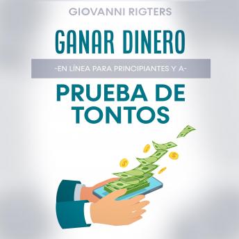 [Spanish] - Ganar dinero en línea para principiantes y a prueba de tontos