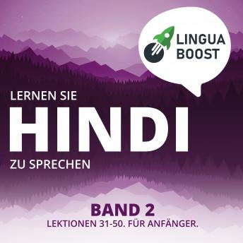 [German] - Lernen Sie Hindi zu sprechen. Band 2.: Lektionen 31-50. Für Anfänger.