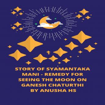 Story of Syamantaka Mani: Remedy for seeing the moon on Ganesh Chaturthi