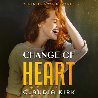 Change of Heart: A Gender Swap Romance
