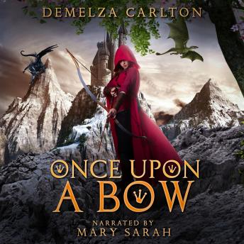 Once Upon a Bow: Five tales from the Romance a Medieval Fairytale series, Audio book by Demelza Carlton