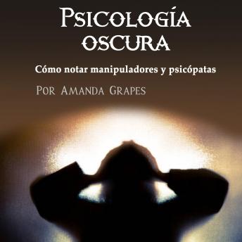 [Spanish] - Psicología oscura: Cómo notar manipuladores y psicópatas