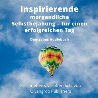 [German] - Inspirierende morgendliche Selbstbejahung – für einen erfolgreichen Tag: Deutsches Audiobuch