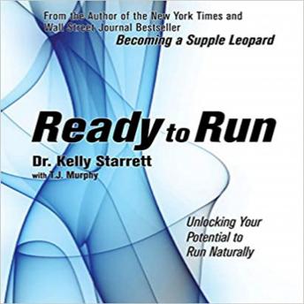 Download Ready to Run: Unlocking Your Potential to Run Naturally by Tj Murphy, Kelly Starrett