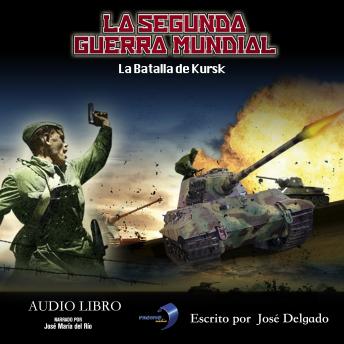 [Spanish] - La Segunda Guerra Mundial: La Batalla de Kursk