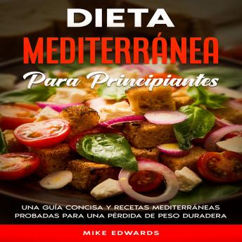 [Spanish] - Dieta Mediterránea Para Principiantes: Una Guía Concisa y Recetas Mediterráneas Probadas Para Una Pérdida de Peso Duradera