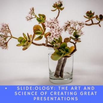 slide:ology: The Art and Science of Creating Great Presentations, Nancy Duarte