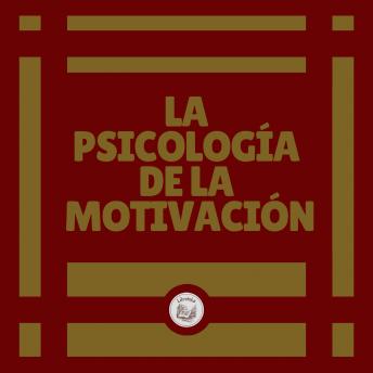 [Spanish] - La psicología de la motivación