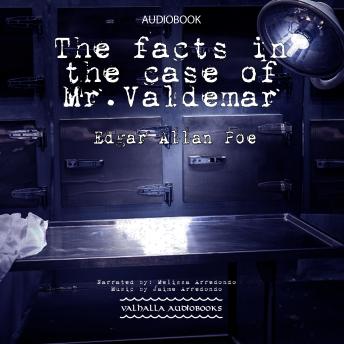The Facts in the Case of Mr. Valdemar