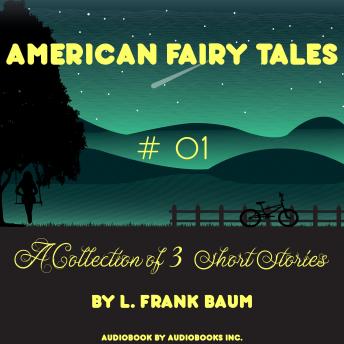 American Fairy Tales, A Collection of 3 Short Stories, # 01