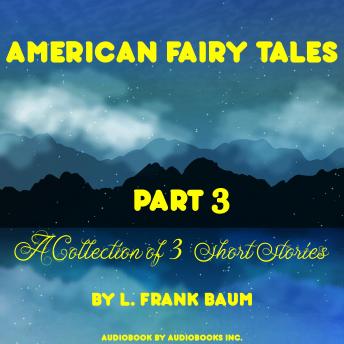 American Fairy Tales, A Collection of 3 Short Stories, # 03
