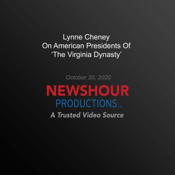 Lynne Cheney On American Presidents Of 'The Virginia Dynasty'