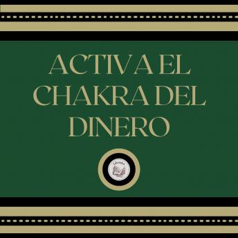 Activa el Chakra del dinero