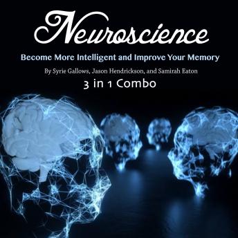 Neuroscience: Become More Intelligent and Improve Your Memory