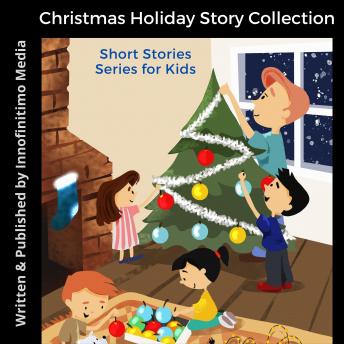 Christmas Holiday  Story Collection: Short Stories Series for Kids