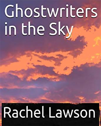 Ghostwriters in the Sky: Poems and short stories