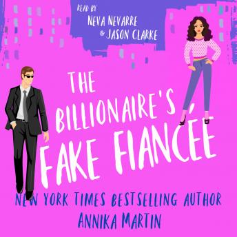The Billionaire's Fake Fiancée: A grumpy boss romantic comedy