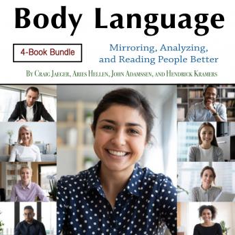 Body Language: Mirroring, Analyzing, and Reading People Better