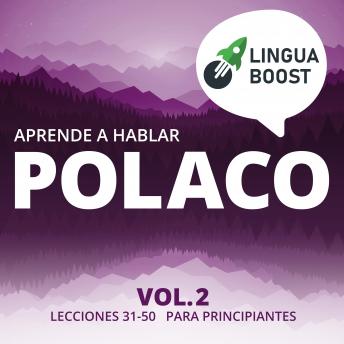 Aprende a hablar polaco Vol. 2: Lecciones 31-50. Para principiantes., Linguaboost 