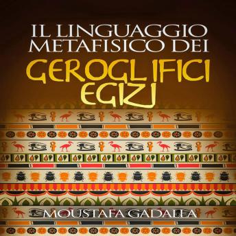 [Italian] - Il linguaggio metafisico dei geroglifici egizi