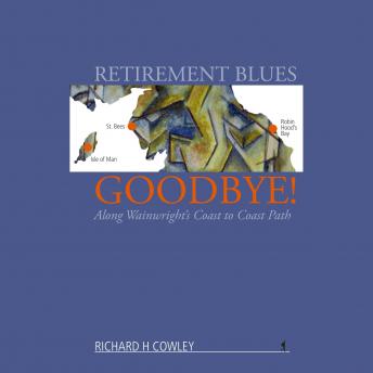 Retirement Blues Goodbye: Along Wainwrights Coast to Coast Path