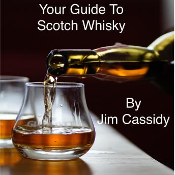 Your Guide To Scotch Whisky