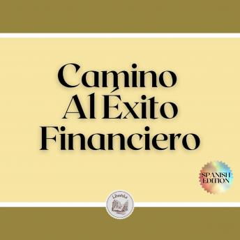 [Spanish] - Camino Al Éxito Financiero