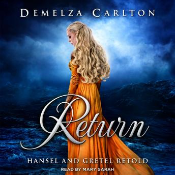 Return: Hansel and Gretel Retold