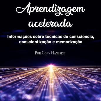 [Portuguese] - Aprendizagem acelerada: Informações sobre técnicas de consciência, conscientização e memorização