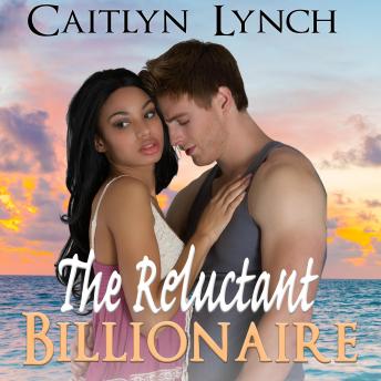 Reluctant Billionaire, Audio book by Caitlyn Lynch