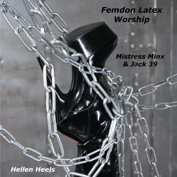 Femdom Latex Worship: Mistress Minx & Jack 39
