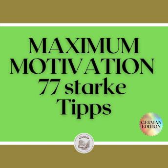 [German] - MAXIMUM MOTIVATION: 77 starke Tipps