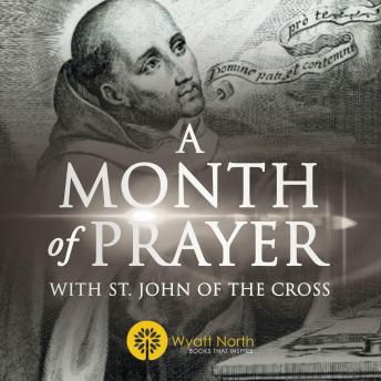 A Month of Prayer with St. John of the Cross