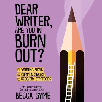 Dear Writer, Are You In Burnout?, Becca Syme