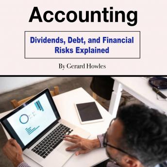 Accounting: Dividends, Debt, and Financial Risks Explained