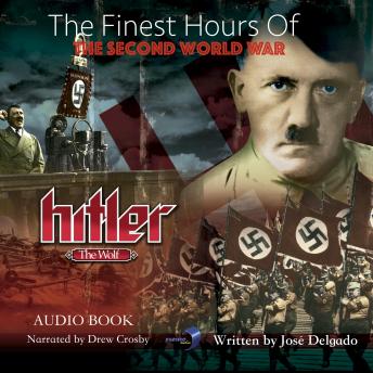 The Finest Hours of The Second World War: Hitler