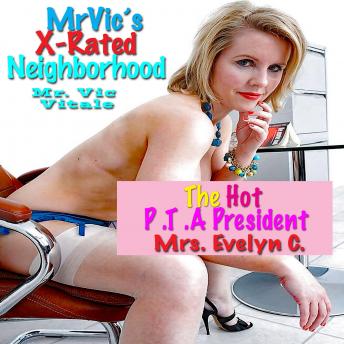 The Hot P.T.A President: Mr. Vic’s X-Rated Neighborhood