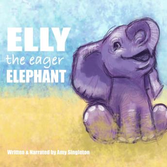 Elly the Eager Elephant