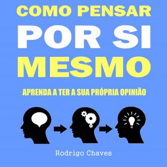 [Portuguese] - Como pensar por si mesmo: Aprenda a ter a sua própria opinião