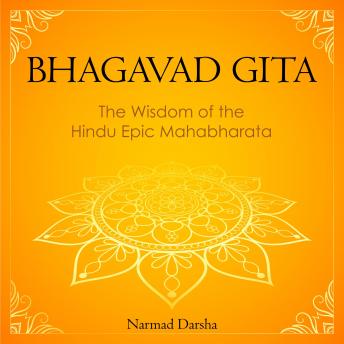 Download Bhagavad Gita: the Wisdom of the Hindu Epic Mahabharata by Narmad Darsha
