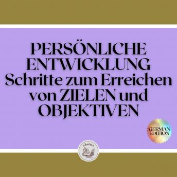 [German] - PERSÖNLICHE ENTWICKLUNG: Schritte zum Erreichen von ZIELEN und OBJEKTIVEN