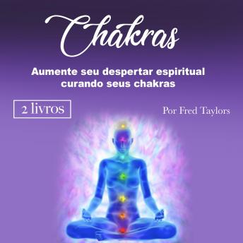[Portuguese] - Chakras: Aumente seu despertar espiritual curando seus chakras